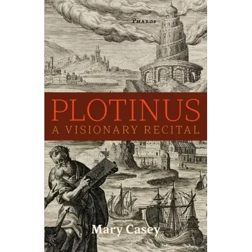 Plotinus: A Visionary Recital
