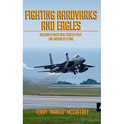 Fighting Aardvarks and Eagles: Building a Multi-role Fighter Pilot One Mission at a Time