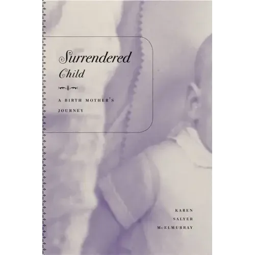 Surrendered Child: A Birth Mother's Journey