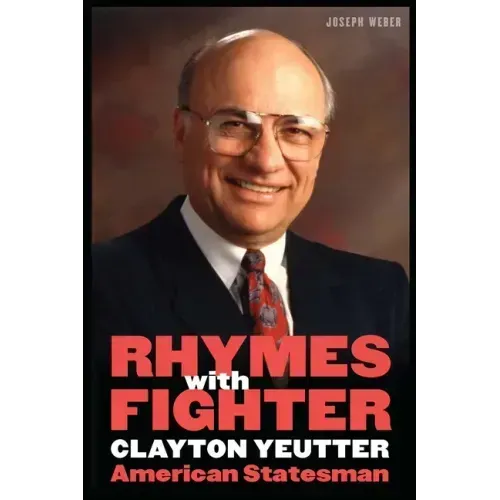Rhymes with Fighter: Clayton Yeutter, American Statesman