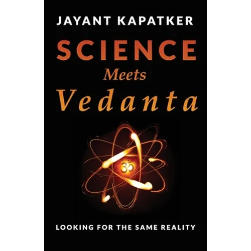 Science Meets Vedanta: Looking for the Same Reality