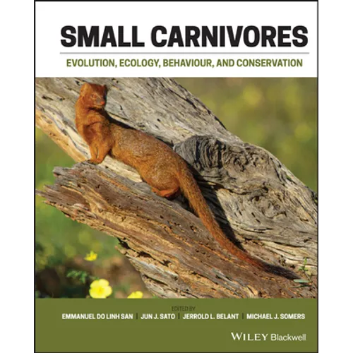 Small Carnivores: Evolution, Ecology, Behaviour and Conservation