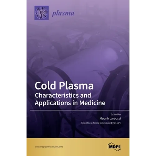 Cold Plasma: Characteristics and Applications in Medicine
