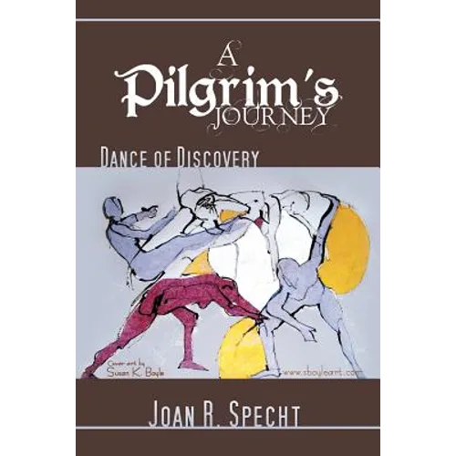 A Pilgrim's Journey: Dance of Discovery