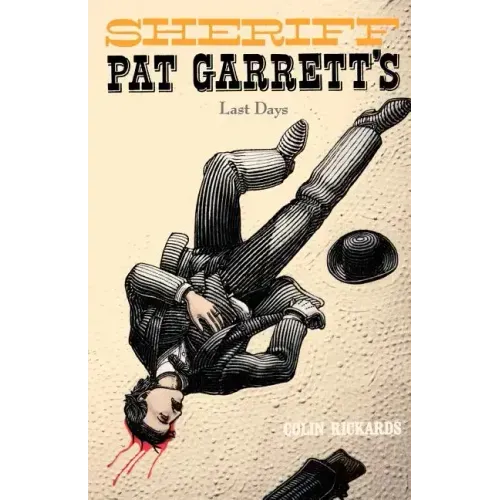 Sheriff Pat Garrett's Last Days