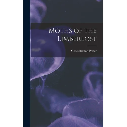 Moths of the Limberlost