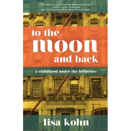 To the Moon and Back: A Childhood Under the Influence