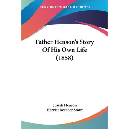 Father Henson's Story Of His Own Life (1858) - Paperback