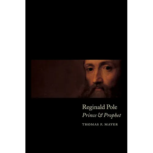 Reginald Pole: Prince and Prophet