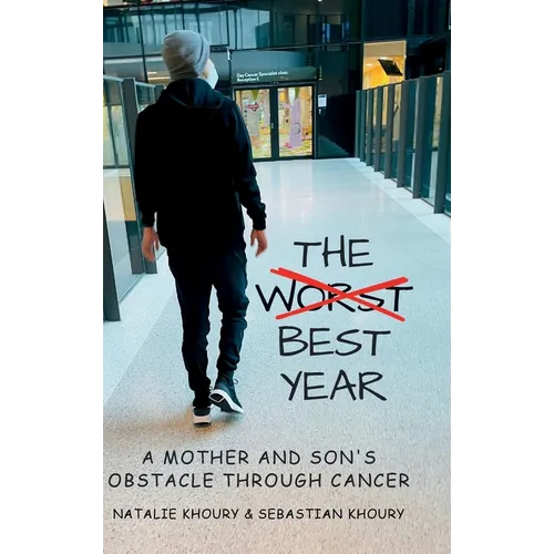 The Worst Best Year - A Mother and Son's Obstacle Through Cancer