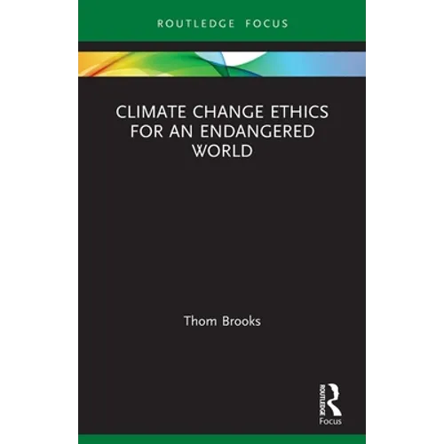 Climate Change Ethics for an Endangered World