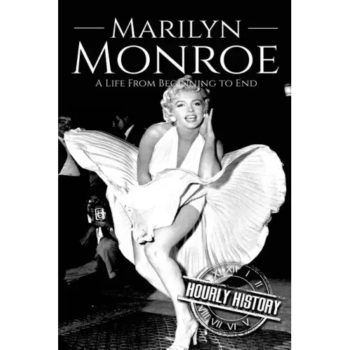 Marilyn Monroe: A Life From Beginning to End
