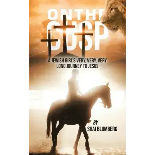 On the Cusp: a Jewish Girl's Very, Very, Very Long Journey to Jesus