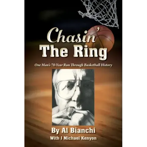 Chasin' The Ring: One Man's 70-Year Run Through Basketball History