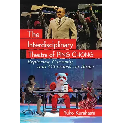 The Interdisciplinary Theatre of Ping Chong: Exploring Curiosity and Otherness on Stage