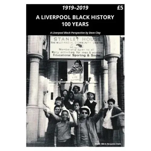 A Liverpool Black History 1919-2019: A Liverpool Black Perspective