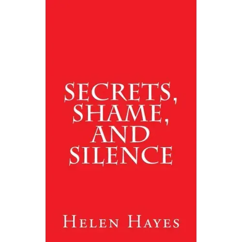 Secrets, Shame, and Silence