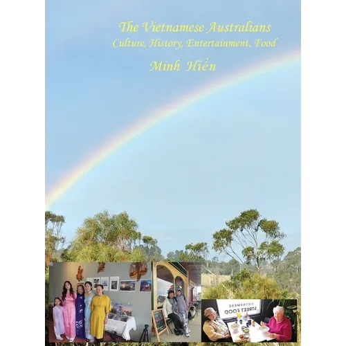 The Vietnamese Australians: Culture, History, Entertainment, Food