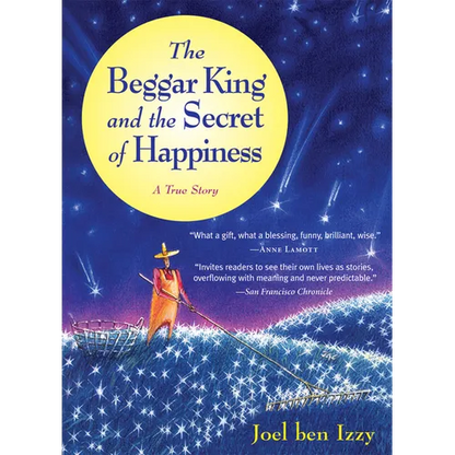 The Beggar King and the Secret of Happiness: A True Story - Paperback