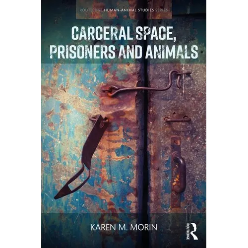 Carceral Space, Prisoners and Animals