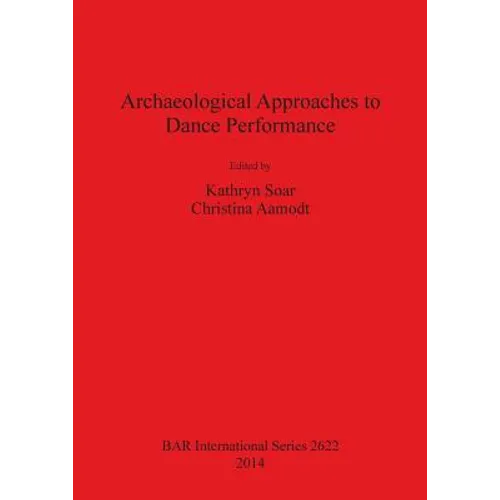 Archaeological Approaches to Dance Performance