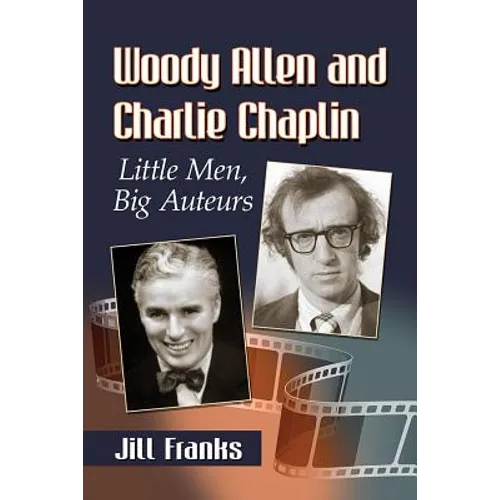 Woody Allen and Charlie Chaplin: Little Men, Big Auteurs