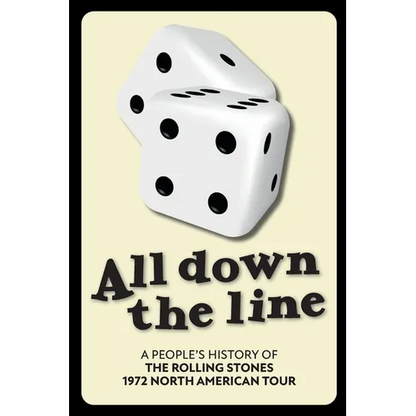 All Down The Line: A People's History of the Rolling Stones 1972 North American Tour