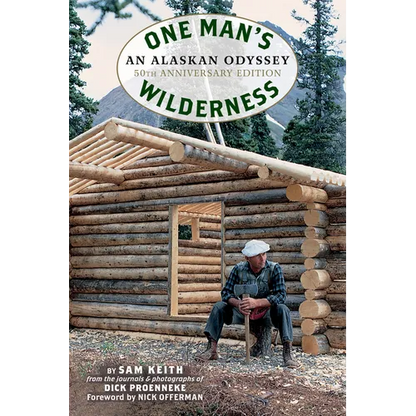 One Man's Wilderness, 50th Anniversary Edition: An Alaskan Odyssey - Hardcover