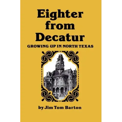 Eighter from Decatur: Growing Up in North Texas