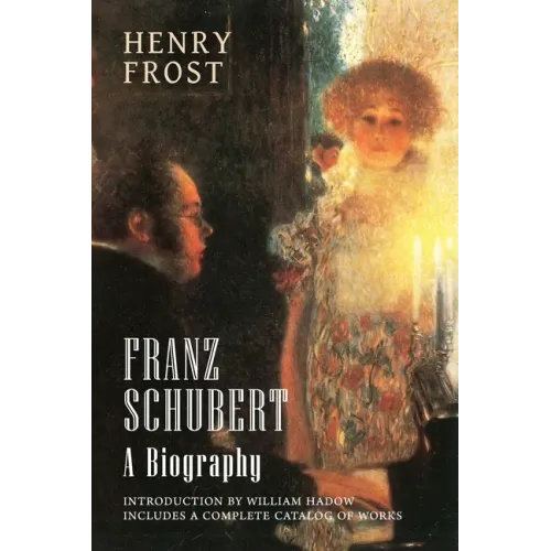 Franz Schubert: A Biography