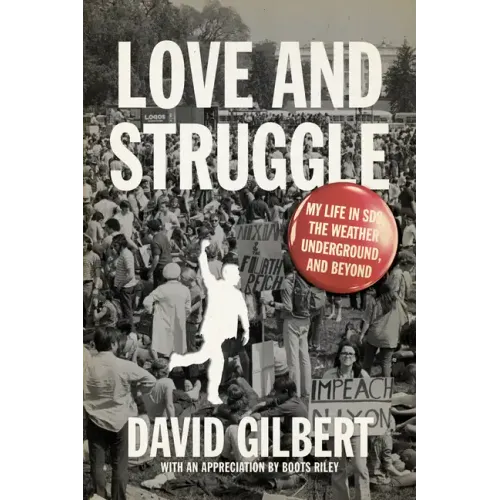 Love and Struggle: My Life in Sds, the Weather Underground, and Beyond