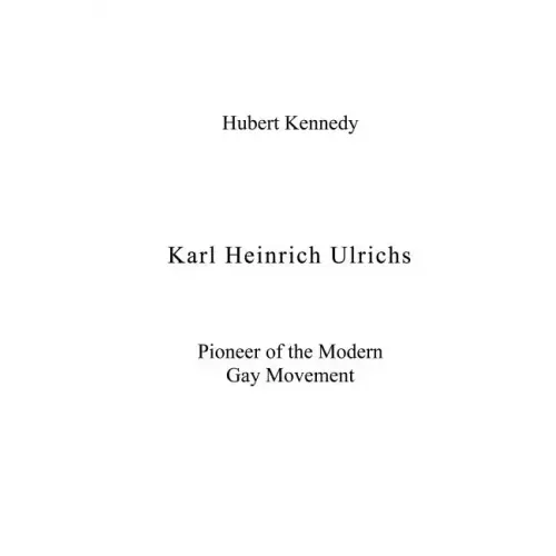 Karl Heinrich Ulrichs: Pioneer of the Modern Gay Movement