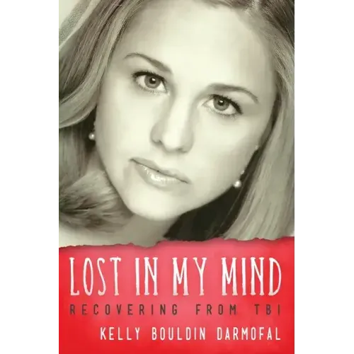 Lost in My Mind: Recovering From Traumatic Brain Injury (TBI)
