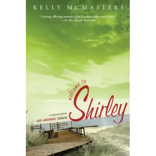 Welcome to Shirley: A Memoir from an Atomic Town