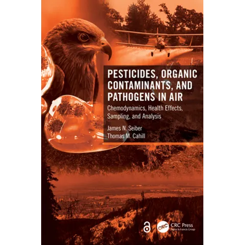 Pesticides, Organic Contaminants, and Pathogens in Air: Chemodynamics, Health Effects, Sampling, and Analysis