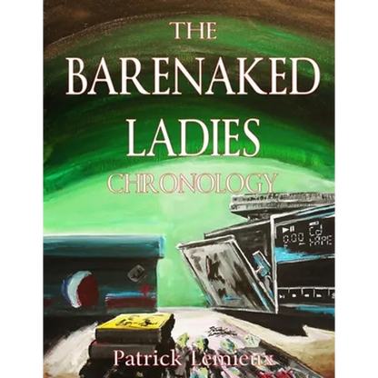 The Barenaked Ladies Chronology