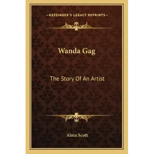 Wanda Gag: The Story Of An Artist