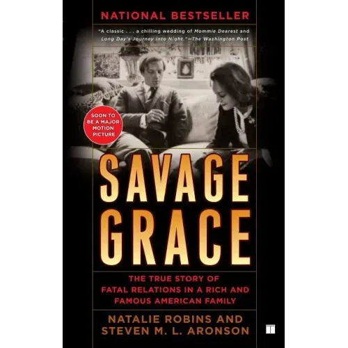 Savage Grace: The True Story of Fatal Relations in a Rich and Famous American Family
