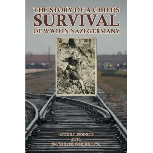 The Story of a Childs Survival of WWII in Nazi Germany