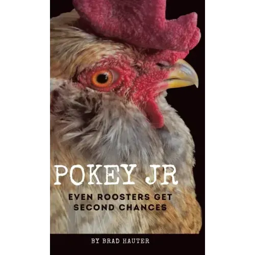 Pokey Jr: Even Roosters Get Second Chances