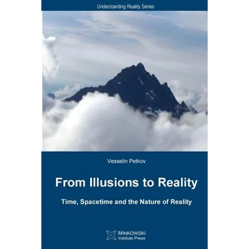 From Illusions to Reality: Time, Spacetime and the Nature of Reality