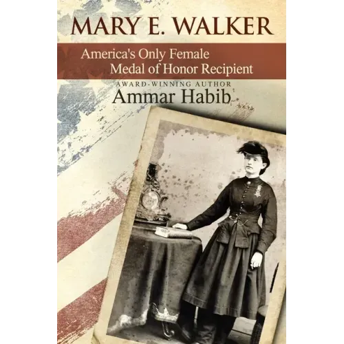 Mary Edwards Walker: America's Only Female Medal of Honor Recipient