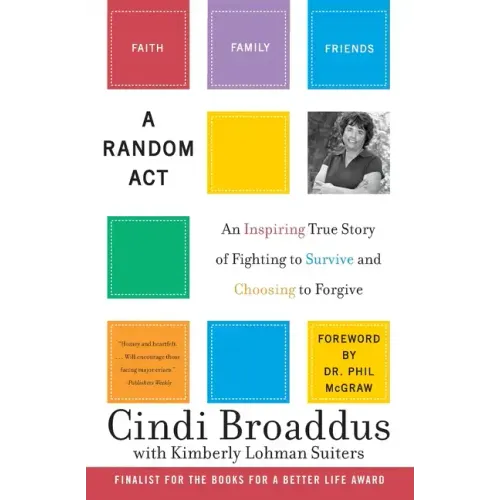 A Random ACT: An Inspiring True Story of Fighting to Survive and Choosing to Forgive