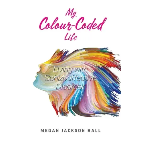 My Colour-Coded Life: Living with Schizoaffective Disorder