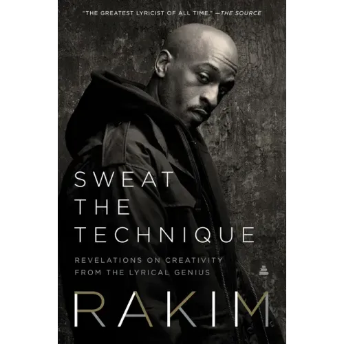 Sweat the Technique: Revelations on Creativity from the Lyrical Genius