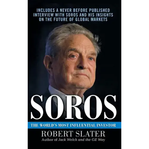 Soros: The Life, Ideas, and Impact of the World's Most Influential Investor