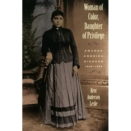 Woman of Color, Daughter of Privlege: Amanda America Dickson, 1849-1893