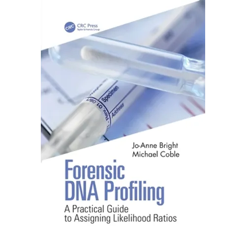Forensic DNA Profiling: A Practical Guide to Assigning Likelihood Ratios