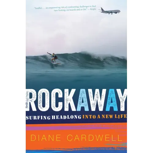 Rockaway: Surfing Headlong Into a New Life