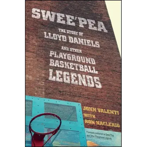 Swee'pea: The Story of Lloyd Daniels and Other Playground Basketball Legends
